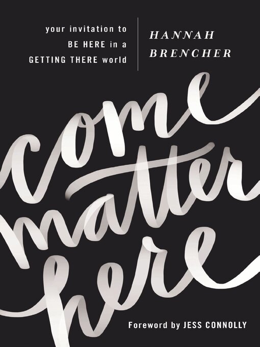 Title details for Come Matter Here by Hannah Brencher - Available